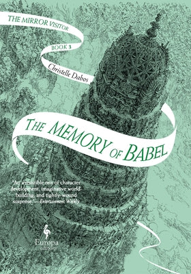 The Memory of Babel: Book Three of the Mirror Visitor Quartet by Dabos, Christelle