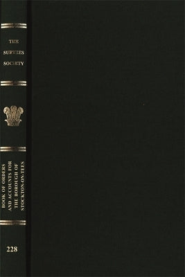 Book of Orders and Accounts for the Borough of Stockton-On-Tees by Little, John