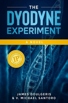 The Dyodyne Experiment: Imagine the first DNA tracking device delivered using a Genetically Engineered Virus. by Santoro, V. Michael