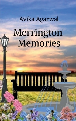 Merrington Memories by Agarwal, Avika