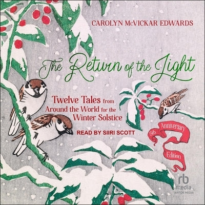 The Return of the Light: Twelve Tales from Around the World for the Winter Solstice, 5th Anniversary Edition by Edwards, Carolyn McVickar