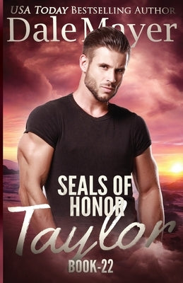 SEALs of Honor - Taylor: SEALs of Honor by Mayer, Dale