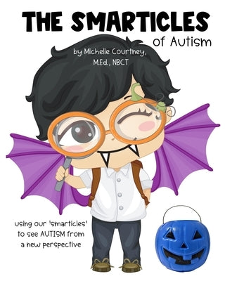 The Smarticles of Autism by Courtney, Michelle