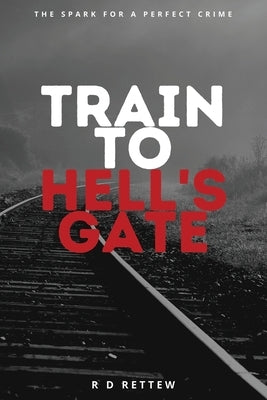 Train to Hell's Gate by Rettew, R. D.