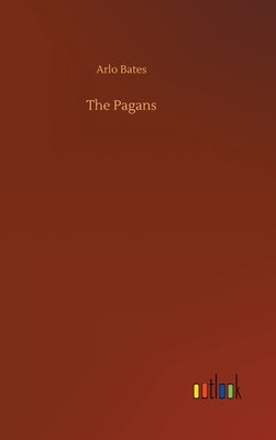 The Pagans by Bates, Arlo