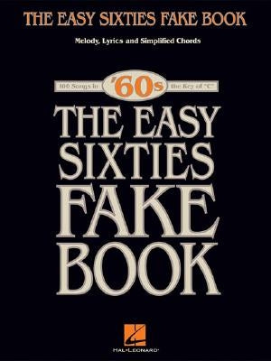 The Easy Sixties Fake Book by Hal Leonard Corp