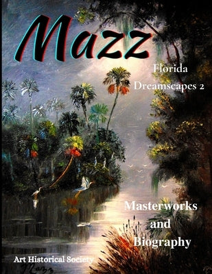 Mazz Florida Dreamscapes 2: Backus & Highwaymen Influenced Artist by Mazzarella, Mark