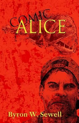 Comic Alice by Sewell, Byron W.