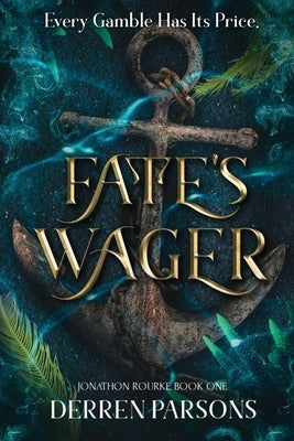 Fate's Wager: Every Gamble Has It's Price by Parsons