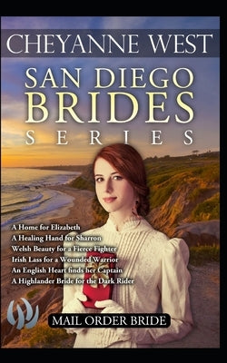 San Diego Brides Series: Mail Order Bride by West, Cheyanne