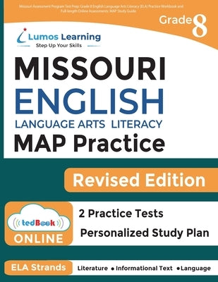 Missouri Assessment Program Test Prep: Grade 8 English Language Arts Literacy (ELA) Practice Workbook and Full-length Online Assessments: MAP Study Gu by Learning, Lumos