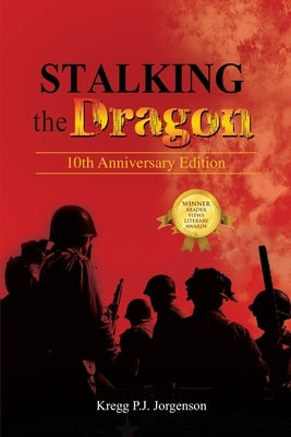 Stalking the Dragon: 10th Anniversary Edition by Jorgenson, Kregg P. J.