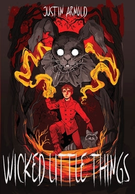 Wicked Little Things by Arnold, Justin