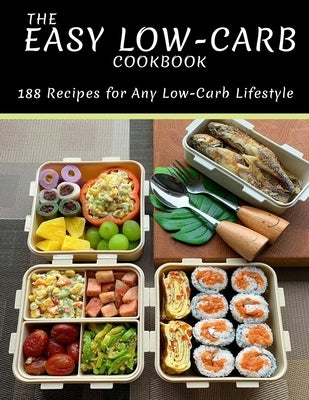 Low-Carb Cookbook: Hundreds of Delicious Recipes From Dinner to Dessert That Let You Live Your Low-Carb Lifestyle and Never Look Back by Williamson, Misty Leah