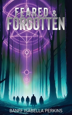 Feared & Forgotten by Perkins, Banff Isabella