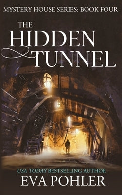 The Hidden Tunnel by Pohler, Eva