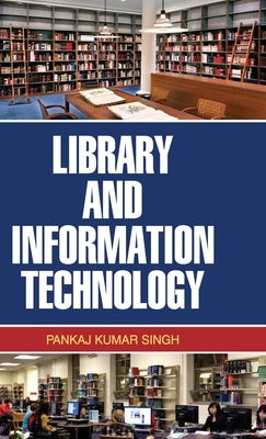 Library and Information Technology by Singh, Pankaj Kumar