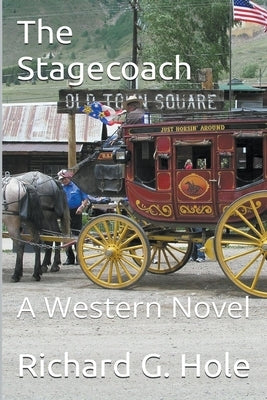 The Stagecoach by Hole, Richard G.