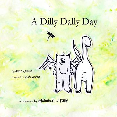 A Dilly Dally Day: A Journey by Melmina and Dilly by Simon, Amber J.