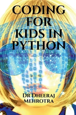 Coding For Kids in Python by Mehrotra, Dheeraj