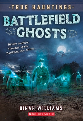 Battlefield Ghosts (True Hauntings #2) by Williams, Dinah