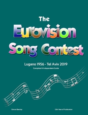 The Complete & Independent Guide to the Eurovision Song Contest 2019 by Barclay, Simon