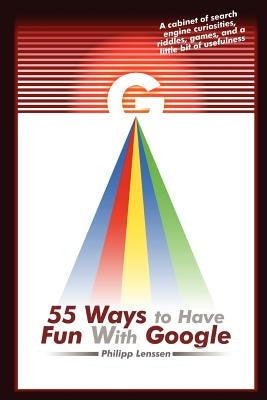 55 Ways to Have Fun with Google by Lenssen, Philipp