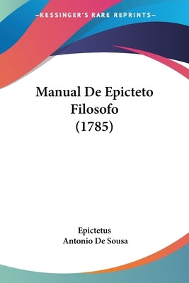 Manual De Epicteto Filosofo (1785) by Epictetus