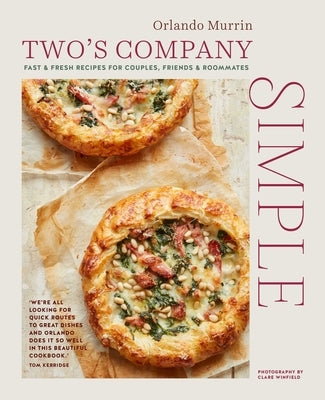 Two's Company: Simple: Fast & Fresh Recipes for Couples, Friends & Roommates by Murrin, Orlando