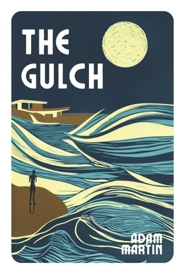 The Gulch by Martin, Adam David