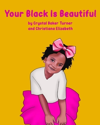 Your Black Is Beautiful by Turner, Crystal