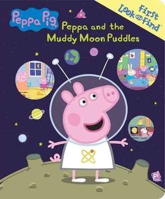 Peppa Pig: Peppa and the Muddy Moon Puddles: First Look and Find by Pi Kids