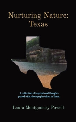 Nurturing Nature: Texas by Montgomery Powell, Laura