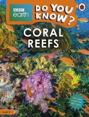 Coral Reefs - BBC Earth Do You Know...? Level 2 by Ladybird