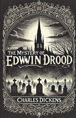 The Mystery Of Edwin Drood(Illustrated) by Dickens, Charles