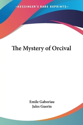 The Mystery of Orcival by Gaboriau, Emile