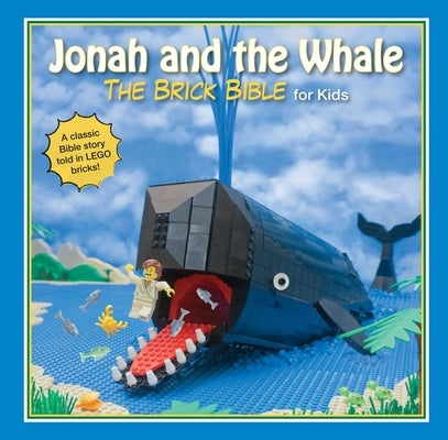 Jonah and the Whale: The Brick Bible for Kids by Smith, Brendan Powell