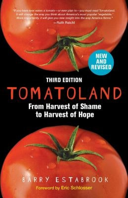 Tomatoland, Third Edition: From Harvest of Shame to Harvest of Hope by Estabrook, Barry