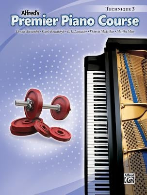 Premier Piano Course Technique, Bk 3 by Alexander, Dennis