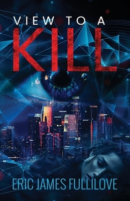 View to a Kill by Fullilove, Eric James