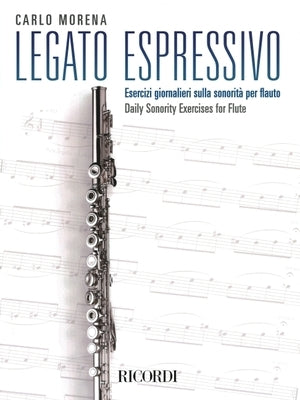 Legato Espressivo: Daily Sonority Exercises for Flute by Carlo Morena