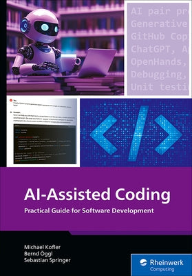 Ai-Assisted Coding: Practical Guide for Software Development by Kofler, Michael