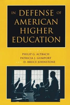 In Defense of American Higher Education by Altbach, Philip G.