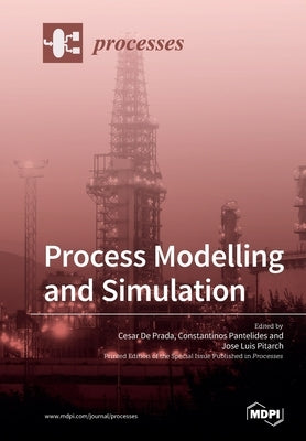 Process Modelling and Simulation by de Prada, Cesar