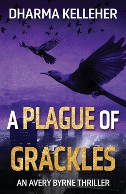 A Plague of Grackles by Kelleher, Dharma