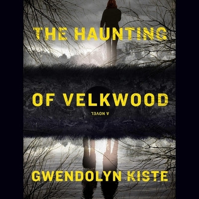 The Haunting of Velkwood by Kiste, Gwendolyn