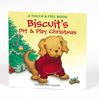 Biscuit's Pet & Play Christmas: A Touch & Feel Book: A Christnas Holiday Book for Kids by Capucilli, Alyssa Satin