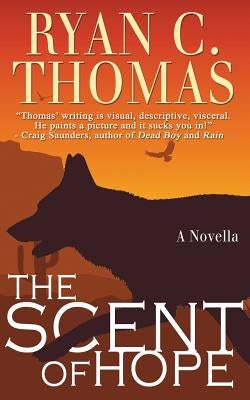 The Scent of Hope by Thomas, Ryan C.