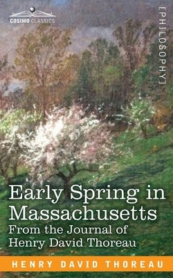 Early Spring in Massachusetts: From the Journal of Henry David Thoreau by Thoreau, Henry David