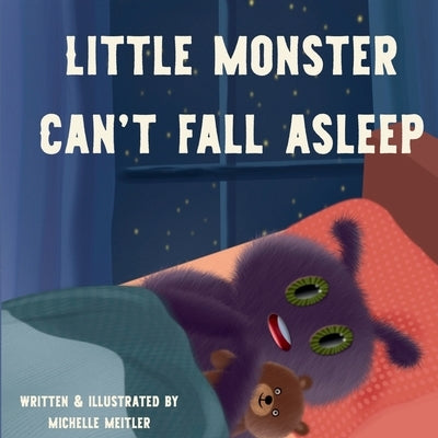 Little Monster Can't Fall Asleep by Meitler, Michelle